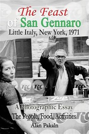 Seller image for The Feast of San Gennaro, Little Italy, New York, 1971: A Photographic Essay: The People, Food, Activities for sale by GreatBookPrices