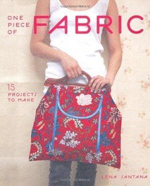 Bild des Verkufers fr One Piece of Fabric: 15 Projects to Make zum Verkauf von WeBuyBooks