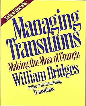 Seller image for Managing Transitions: Making The Most Of Change for sale by Charing Cross Road Booksellers