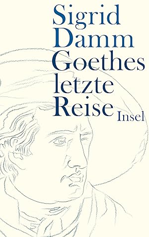 Bild des Verkufers fr Goethes letzte Reise. zum Verkauf von Antiquariat Buchhandel Daniel Viertel