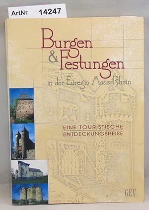 Image du vendeur pour Burgen und Festungen in der Euroregion Maas-Rhein. Eine touristische Entdeckungsreise. mis en vente par Die Bchertruhe