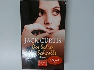 Bild des Verkufers fr Der Schrei der Schwalbe : Roman / Jack Curtis. Aus dem Engl. von Hartmut Zahn und Carina von Enzensberg zum Verkauf von Antiquariat Buchhandel Daniel Viertel