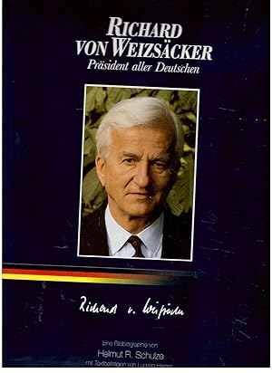 Bild des Verkufers fr Richard von Weizscker : Prsident aller Deutschen ; eine Bildbiographie. von Helmut R. Schulze. Mit Textbeitr. von Ludwig Harms. [Hrsg. Wolfgang B. Rlle] zum Verkauf von Antiquariat Buchhandel Daniel Viertel