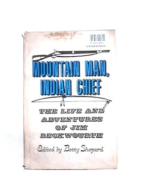 Image du vendeur pour Mountain Man, Indian Chief: The Life and Adventures of Jim Beckwourth. mis en vente par World of Rare Books