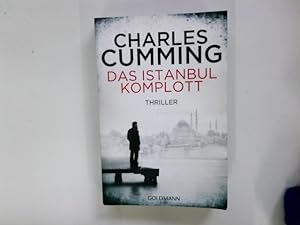 Image du vendeur pour Das Istanbul-Komplott : Thriller. Charles Cumming. Aus dem Engl. von Eva Bonn / Goldmann ; 48251 mis en vente par Antiquariat Buchhandel Daniel Viertel