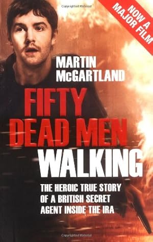 Bild des Verkufers fr Fifty Dead Men Walking: The Heroic True Story of a British Secret Agent Inside the IRA zum Verkauf von Antiquariat Buchhandel Daniel Viertel