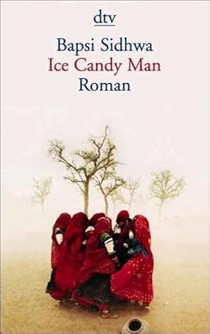 Seller image for Ice candy man : Roman. Dt. von Ditte Knig und Giovanni Bandini / dtv ; 12796 for sale by Antiquariat Buchhandel Daniel Viertel