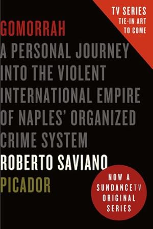 Seller image for Gomorrah: A Personal Journey into the Violent International Empire of Naples' Organized Crime System (10th Anniversary Edition with a New Preface) by Saviano, Roberto [Paperback ] for sale by booksXpress