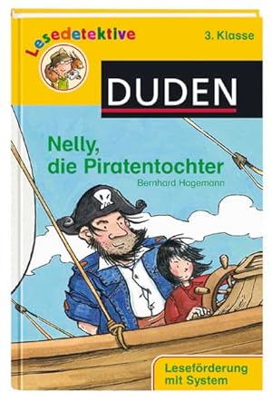 Bild des Verkufers fr Nelly, die Piratentochter : [3. Klasse ; Lesefrderung mit System ; mit witzigem Lesezeichen als Lsungsschlssel!]. Bernhard Hagemann. Mit Bildern von Patrick und Frauke Wirbeleit / Lesedetektive zum Verkauf von Antiquariat Buchhandel Daniel Viertel