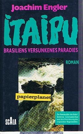 Bild des Verkufers fr Itaipu. Brasiliens versunkenes Paradies. Roman 392760500x zum Verkauf von Antiquariat Buchhandel Daniel Viertel