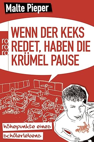 Bild des Verkufers fr Wenn der Keks redet, haben die Krmel Pause : Hhepunkte eines Schlerlebens / Malte Pieper zum Verkauf von Antiquariat Buchhandel Daniel Viertel