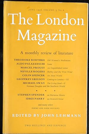 Image du vendeur pour The London Magazine June 1956 - a Monthly Review of Literature / Marcel Proust "An Unpublished Letter" / Theodore Roethke "Old Woman's Meditation" (poem) / Aldo Palazzeschi "Fame" / Roy Fuller - 2 poems / Colin Spencer "An Alien World" / Geoffrey Grogson "Coming to London - VII" / Michael Swan "The Living Dead - II Norman Douglas and the Southern World" / Neville Rogers "Shelley and the West Wind" mis en vente par Shore Books