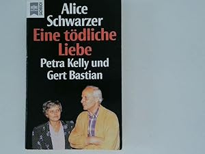 Bild des Verkufers fr Eine tdliche Liebe : Petra Kelly und Gert Bastian / Alice Schwarzer zum Verkauf von Antiquariat Buchhandel Daniel Viertel