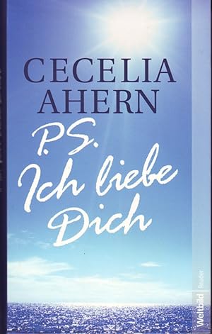 Image du vendeur pour PS: Ich liebe dich : Roman / Cecelia Ahern. Aus dem Engl. von Christine Strh mis en vente par Antiquariat Buchhandel Daniel Viertel