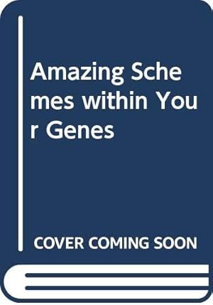 Seller image for Amazing Schemes within Your Genes for sale by WeBuyBooks