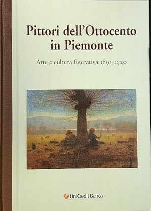 Pittori dell'Ottocento in Piemonte. Arte e cultura figurativa 1895-1920
