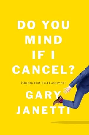 Seller image for Janetti, G: Do You Mind If I Cancel?: (Things That Still Annoy Me) for sale by Rheinberg-Buch Andreas Meier eK