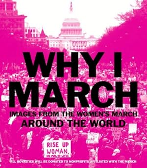 Bild des Verkufers fr Why I March: Images from The Women s March Around the World zum Verkauf von Rheinberg-Buch Andreas Meier eK