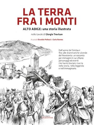 Bild des Verkufers fr La terra fra i monti: Alto Adige: una storia illustrata nelle tavole di Gorigio Trevisan zum Verkauf von Rheinberg-Buch Andreas Meier eK