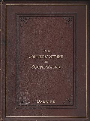 The Colliers' Strike in South Wales: Its Cause, Progress and Settlement