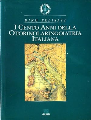 Image du vendeur pour I cento anni della otorinolaringoiatria italiana mis en vente par Librodifaccia