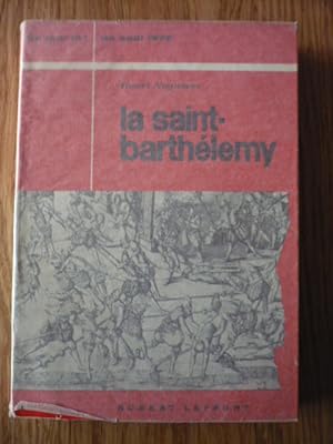 La saint-barthélemy - 24 août 1572