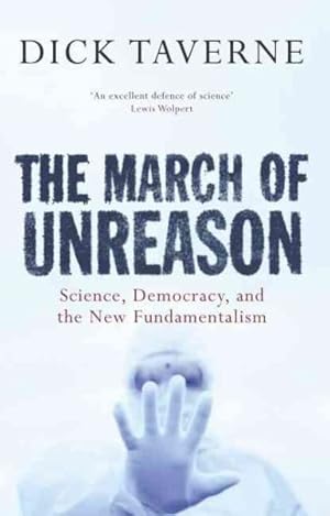 Seller image for March Of Unreason : Science, Democracy, And The New Fundamentalism for sale by GreatBookPrices
