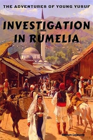 Image du vendeur pour The Adventures of Young Yusuf: Investigation in Rumelia mis en vente par GreatBookPrices