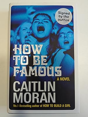 Seller image for How to be Famous: Caitlin Moran for sale by Edinburgh Community Bookshop