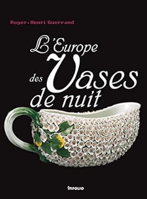 Bild des Verkufers fr L'Europe des vases de nuit zum Verkauf von JLG_livres anciens et modernes