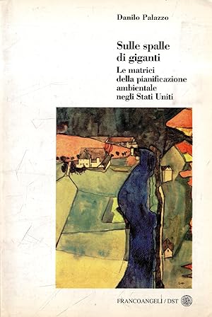 Sulle spalle dei giganti le matrici della pianificazione ambientale negli Stati Uniti