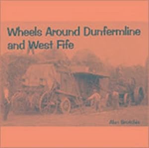 Bild des Verkufers fr Wheels Around Dunfermline and West Fife zum Verkauf von Smartbuy