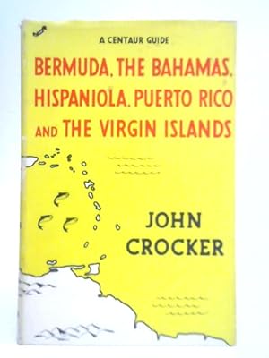 Bild des Verkufers fr The Centaur Guide to Bermuda, Bahamas, Hispanola, Puerto Rico and the Virgin Islands zum Verkauf von World of Rare Books