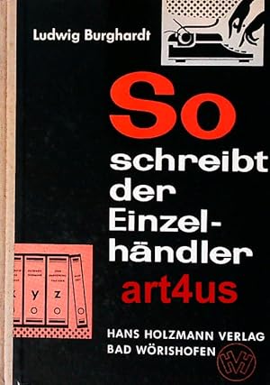 Bild des Verkufers fr So schreibt der Einzelhndler : Der Briefwechsel d. erfolgreichen Kaufmanns. zum Verkauf von art4us - Antiquariat