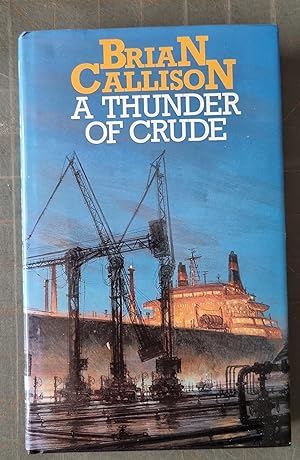 Seller image for A Thunder of Crude for sale by P Rulton Rare Books