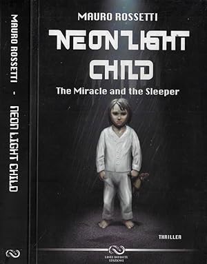 Image du vendeur pour Neon light child Vol. I The miracle and the sleeper mis en vente par Biblioteca di Babele