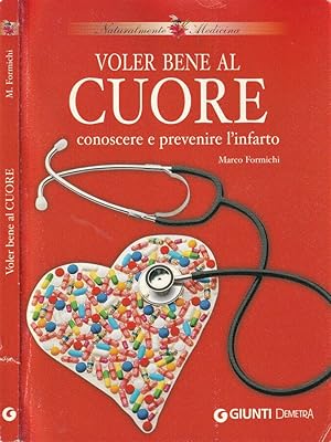 Bild des Verkufers fr Voler bene al cuore Conoscere e prevenire l'infarto zum Verkauf von Biblioteca di Babele