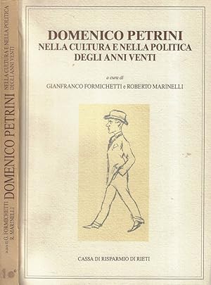 Bild des Verkufers fr Domenico Petrini nella cultura e nella politica degli anni venti Atti del Convegno di Studi, Rieti 15/17 aprile 1983 zum Verkauf von Biblioteca di Babele