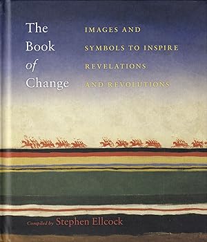 Bild des Verkufers fr The Book of Change: Images and Symbols to Inspire Revelations and Revolutions zum Verkauf von The Anthropologists Closet