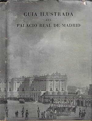 Seller image for Guia ilustrada del Palacio Real de Madrid for sale by Biblioteca di Babele