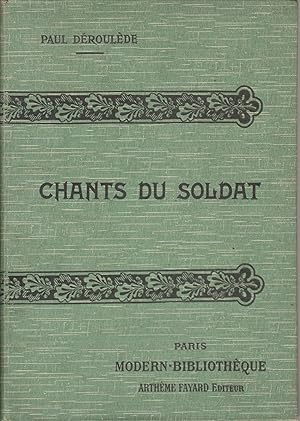 Chants du soldat. Nouveaux chants du soldat. Marches et sonneries. Refrains militaires. Chants du...