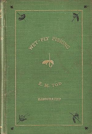 Bild des Verkufers fr WET-FLY FISHING TREATED METHODICALLY. By E.M. Tod. First Edition. zum Verkauf von Coch-y-Bonddu Books Ltd