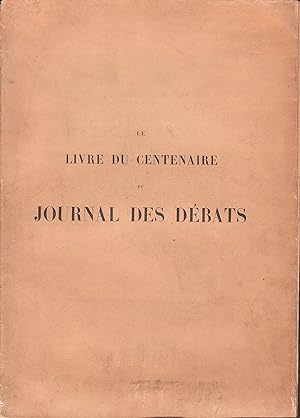 Le Livre du centenaire du Journal des Débats. 1789-1889.
