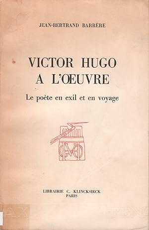 Immagine del venditore per Victor Hugo  l'oeuvre. Le pote en exil et en voyage. venduto da Mouvements d'Ides - Julien Baudoin