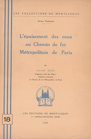 L'épuisement des eaux au Chemin de fer Métropolitain de Paris.