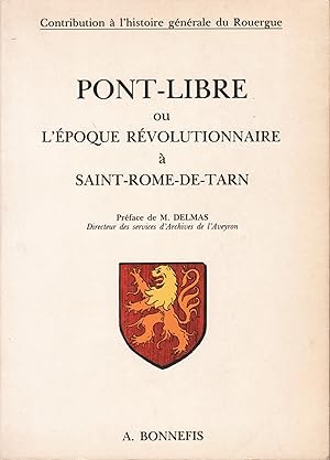 Pont-Libre ou l'époque révolutionnaire à Saint-Rome de Tarn