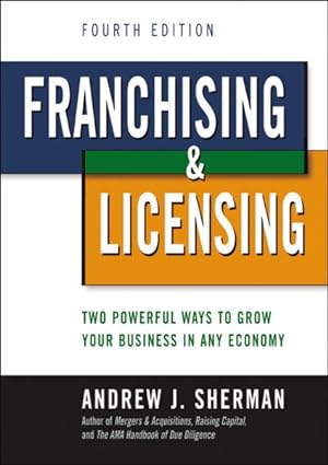 Imagen del vendedor de Franchising and Licensing : Two Powerful Ways to Grow Your Business in Any Economy a la venta por GreatBookPrices