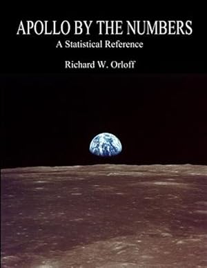 Image du vendeur pour Apollo by the Numbers : A Statistical Reference mis en vente par GreatBookPrices