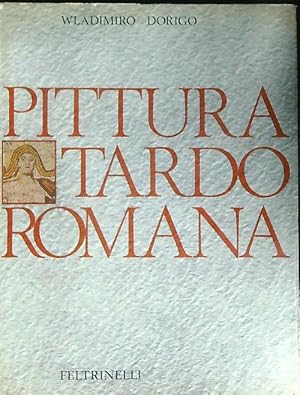 Seller image for Pittura Tardo Romana for sale by Miliardi di Parole