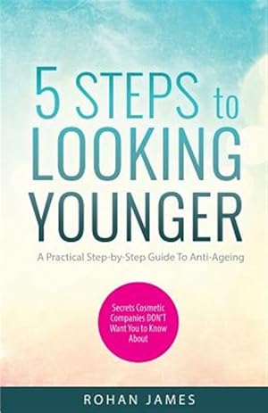 Imagen del vendedor de 5 Steps To Looking Younger a la venta por GreatBookPrices